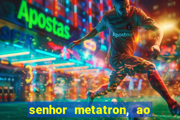 senhor metatron, ao senhor maitreya e a saint germain